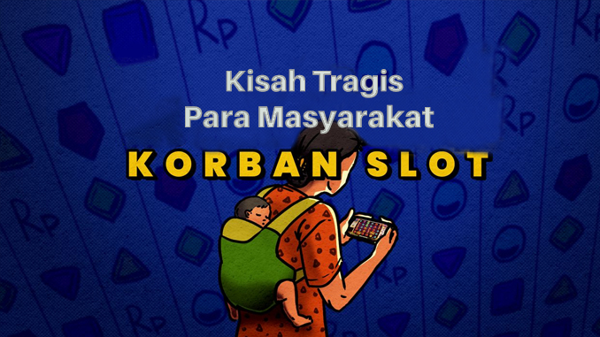 korban judi slot