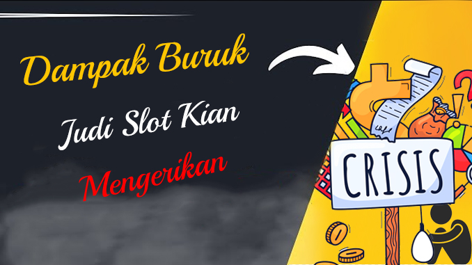 dampak buruk judi slot